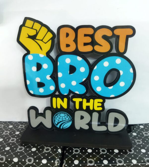 Best Bro in the world Table top for your sibling